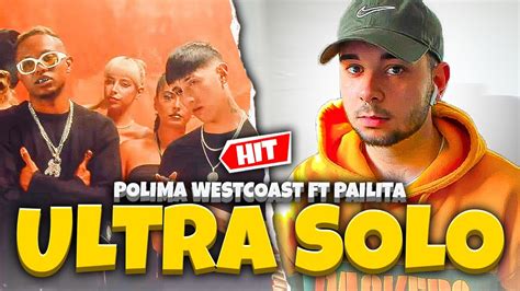 ReacciÓn Polimá Westcoast And Pailita Ultra Solo Video Oficial