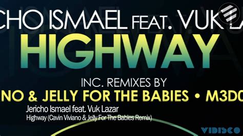 Jericho Ismael Feat Vuk Lazar Highway Cavin Viviano And Jelly For The