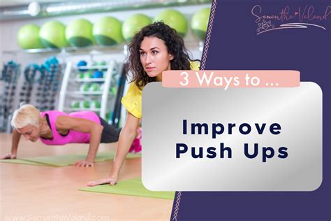 3 Ways To Improve Your Push Ups Samantha Valand