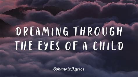 Dreams Through The Eyes Of A Child Sobranielyrics Youtube