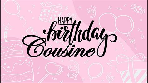 Happy Birthday Cousine 🎁 Joyeux Anniversaire Ma Cousine Youtube
