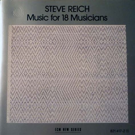 Steve Reich Music For 18 Musicians 1988 Cd Discogs