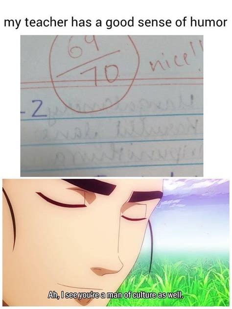 I Wish That Was My Teacher Ah I See You Re A Man Of Culture As Well Know Your Meme