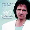30 Grandes Canciones | Roberto Carlos – Download and listen to the album