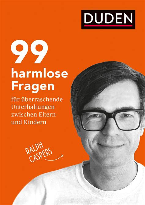 Normal body temperature may change during any given day. „99 harmlose Fragen" für Eltern und Kinder | Duden