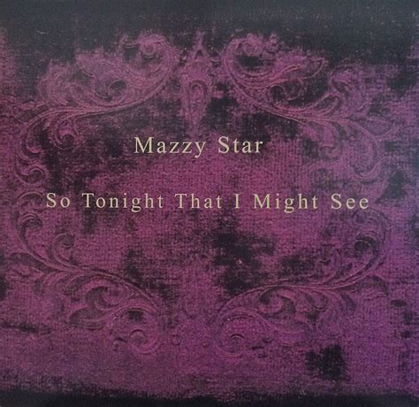 Lalbum De La Semaine So Tonight That I Might See Mazzy Star