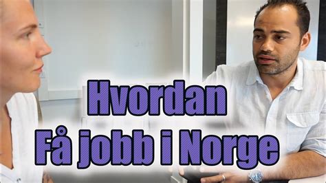 Hvordan F Jobb I Norge Give A Job Youtube
