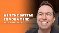 Win the battle in your mind | Pr. Lucinho - YouTube