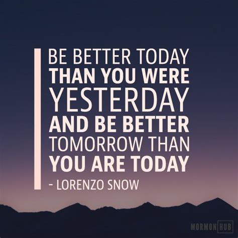 It Is Our Duty To Be Better Today Than We Were Yesterday And Better