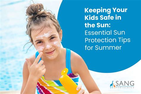 Keeping Your Kids Safe In The Sun Essential Sun Protection Tips For Summer