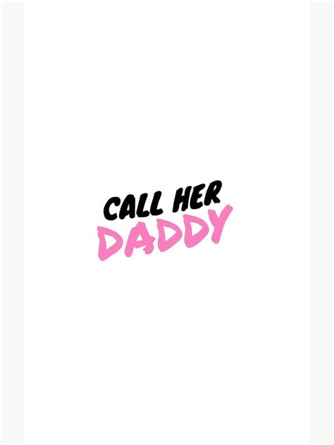 Call Her Daddy Cases Call Her Daddy Samsung Galaxy Soft Case Rb0701 Call Her Daddy Merch