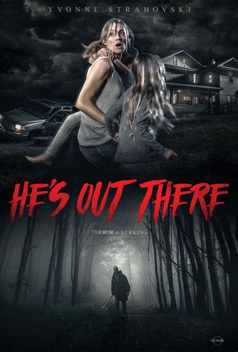 Hes Out There 2018 Horror Movies Horror Movie Posters Best Horror