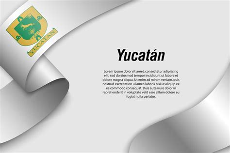 Premium Vector Waving Ribbon Or Banner With Flag Of Yucatan State Of Mexico Template For