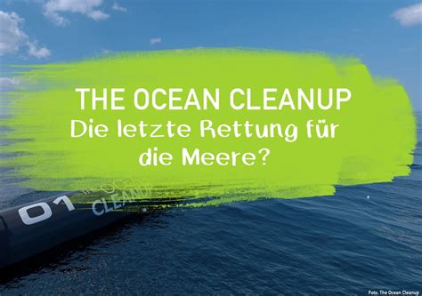 The Ocean Cleanup Die Letzte Rettung Für Die Meere Ecoyou