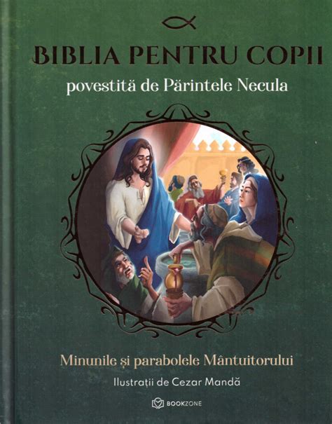 Biblia Pentru Copii Povestita De Parintele Necula Vol 2 Minunile Si