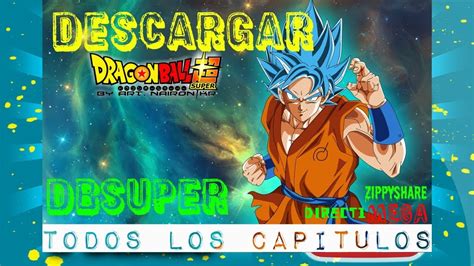 Descargar Y Ver Todos Los Capitulos De Dragon Ball Super En Español