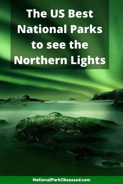 Best National Parks To See The Northern Lights In The Usa See The