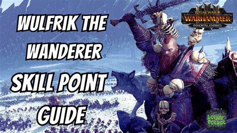 Wulfrik The Wanderer Skill Point Guide Total War Warhammer 3 Youtube