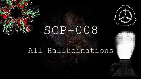 Scp 008 All Hallucinations Sounds With Subtitles Scp