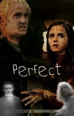 It's really fun, seeing yourself (or your character) with the golden trio. Perfect (Harry Potter Fanfiction) Dramione - Wattpad