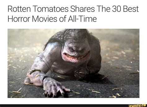 Rotten Tomatoes Shares The Best Horror Movies Of All Time Ifunny