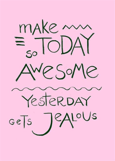 Make Today Awesome In 2020 Motivational Quotes Daily Inspiration