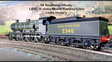 5 Southern Album Lbsc K Class Model Railway Locos Youtube