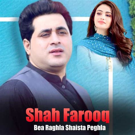 shah farooq bea raghla shaista peghla play on anghami