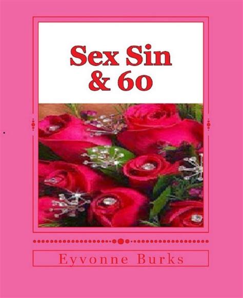 sex sin and sixty ebook eyvonne burks 9781519906441 boeken