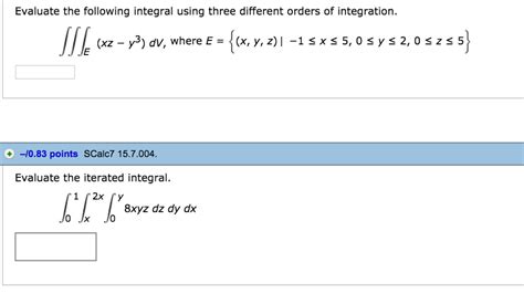 solved evaluate the following integral using three different