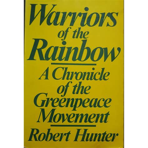 Warriors Of The Rainbow A Chronicle Of The Greenpeace Movement By