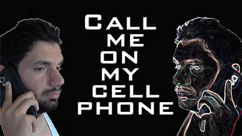 How To Call Me On My Cell Phone Youtube