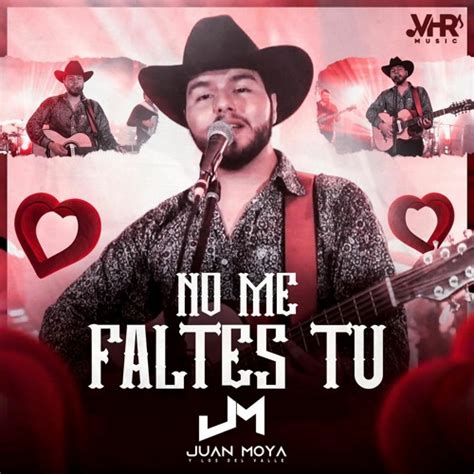 Stream Juan Moya Y Los Del Valle No Me Faltes Tu By Colonize Media