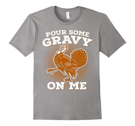 Funny Thanksgiving T Shirt Pour Some Gravy Turkey Shirt Fl