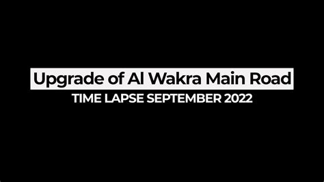 Al Wakra Main Road P17c1 Time Lapse September 2022 Youtube