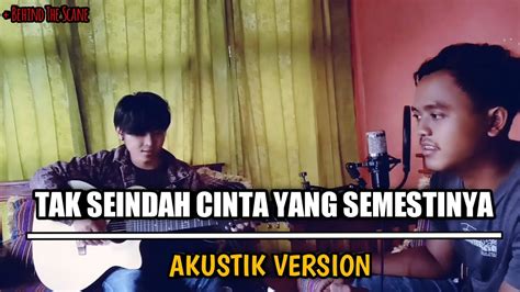 naff tak seindah cinta yang semestinya cover mot acoustic youtube