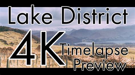 Lake District 4k Timelapse Preview Youtube