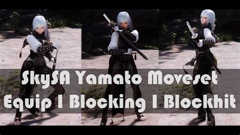 Skyrim Mod I Skysa Yamato Moveset I Equip I Blocking Youtube