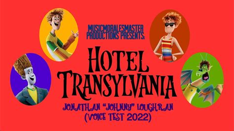 Hotel Transylvania Jonathan Johnny Loughran Voice Test 2022 YouTube