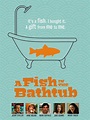 A Fish in the Bathtub : Jacob Burns Film Center