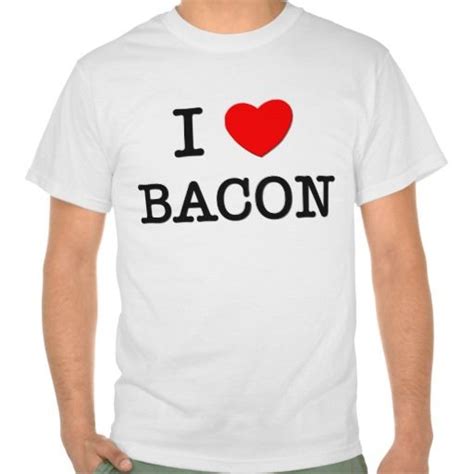 I Love Bacon T Shirt Zazzle Shirts Drummer T Shirts Cool T Shirts