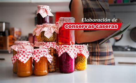 Elaboración De Conservas Caseras Gastronómica Internacional