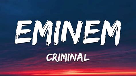 Eminem Criminal Lyrics Youtube Music