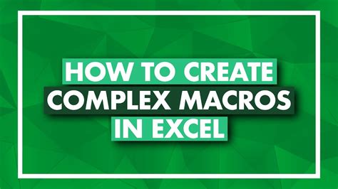 How To Create Complex Macros In Excel Youtube