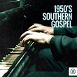 1950s Southern Gospel - Compilation by Various Artists | Spotify