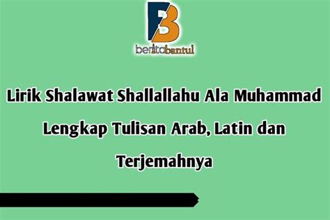 Lirik Shallallahu Ala Muhammad, Sholawat Jibril Tulisan Arab, Latin
