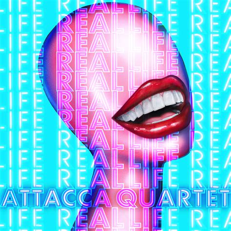 Attacca Quartet Real Life Real Life Album