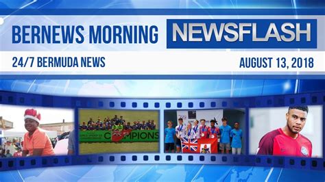 Bernews Newsflash For Monday August 13 2018 Youtube
