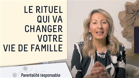 Le Rituel Qui Va Changer Votre Vie De Famille Youtube