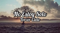 Tercer Cielo - NO ESTOY SOLO ( Letra / Lyrics ) - YouTube